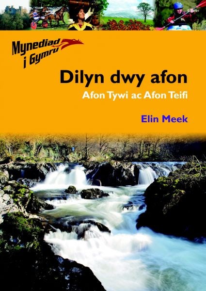 Cover image for Mynediad i Gymru: 1. Dilyn Dwy Afon  Afon Tywi ac Afon Teifi, isbn: 9781843239277