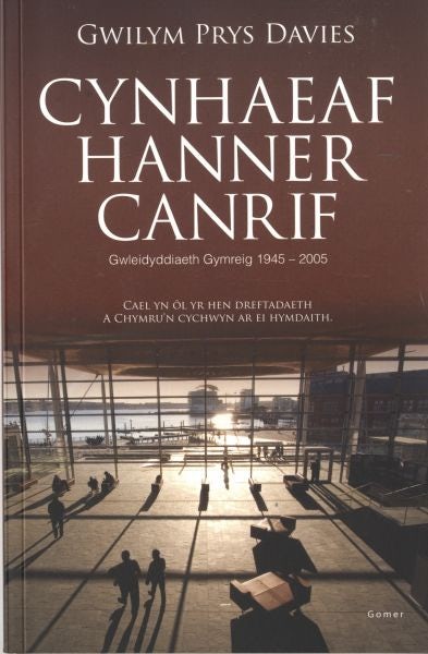 Cover image for Cynhaeaf Hanner Canrif  Gwleidyddiaeth Gymreig 1945-2005, isbn: 9781843239420