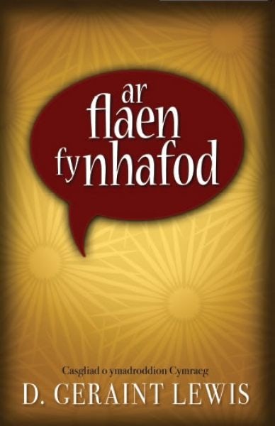Cover image for Ar Flaen fy Nhafod - Casgliad o Ymadroddion Cymraeg, isbn: 9781843239666