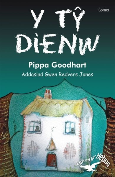 Cover image for Cyfres yr Hebog: Y Tŷ Dienw, isbn: 9781843239857