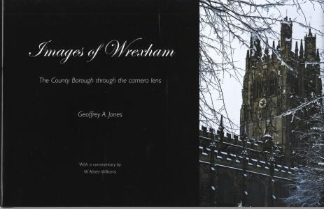 Cover image for Images of Wrexham - The County Borough Through the Camera Lens, isbn: 9781844940387