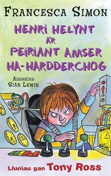Cover image for Llyfrau Henri Helynt: Henri Helynt a'r Peiriant Amser Ha-Hardderchog, isbn: 9781845212377