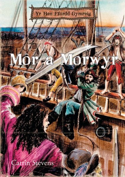 Cover image for Hen Ffordd Gymreig, Yr: Môr a Morwyr, isbn: 9781845212407