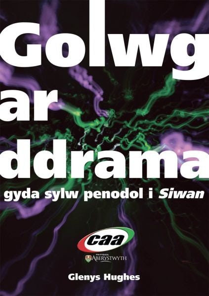 Cover image for Golwg ar Ddrama, gyda Sylw Penodol i 'Siwan', isbn: 9781845212605