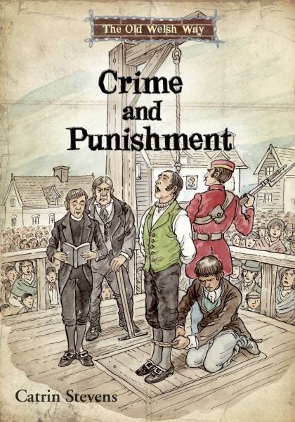 Cover image for Old Welsh Way, The: Crime and Punishment, isbn: 9781845212841