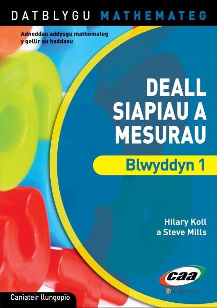 Cover image for Datblygu Mathemateg: Deall Siapiau a Mesurau Blwyddyn 1, isbn: 9781845213763