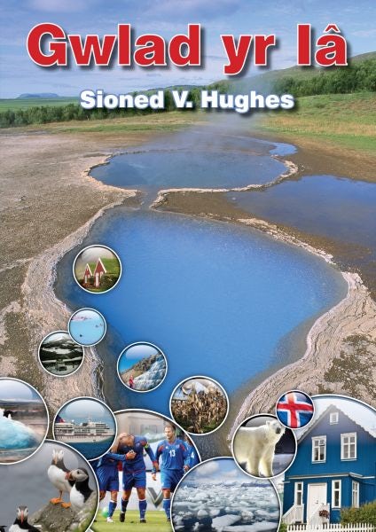 Cover image for Cyfres Gwledydd y Byd: Gwlad yr Iâ, isbn: 9781845213961