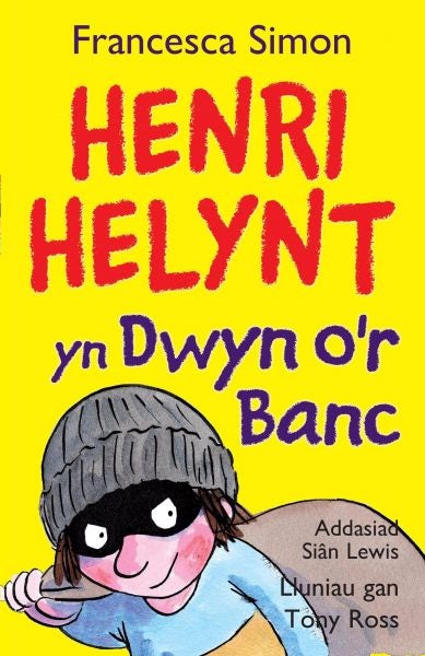 Cover image for Llyfrau Henri Helynt: Henri Helynt yn Dwyn o'r Banc, isbn: 9781845214791