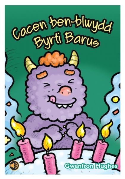 Cover image for Llyfrau Llafar a Phrint: Cacen Ben-Blwydd Byrti Barus, isbn: 9781845215811