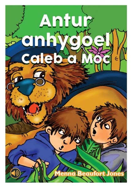 Cover image for Llyfrau Llafar a Phrint: Antur Anhygoel Caleb a Moc, isbn: 9781845215996