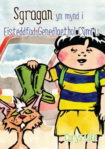 Cover image for Cyfres Sgragan: Sgragan yn Mynd i Eisteddfod Genedlaethol Cymru, isbn: 9781845216641