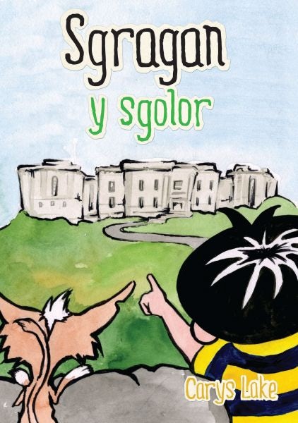 Cover image for Cyfres Sgragan: Sgragan y Sgolor, isbn: 9781845216696