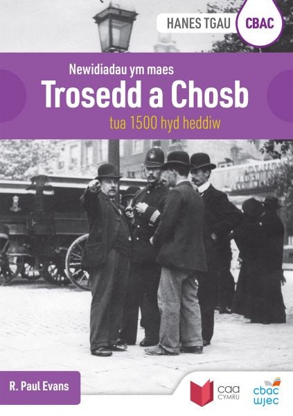 Cover image for CBAC TGAU Hanes: Newidiadau Ym Maes Trosedd a Chosb Tua 1500 hyd Heddiw, isbn: 9781845216801