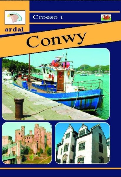 Cover image for Croeso i Ardal Conwy, isbn: 9781845240080