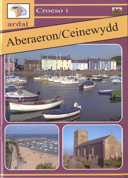 Cover image for Croeso i Ardal Aberaeron - Ceinewydd, isbn: 9781845240370