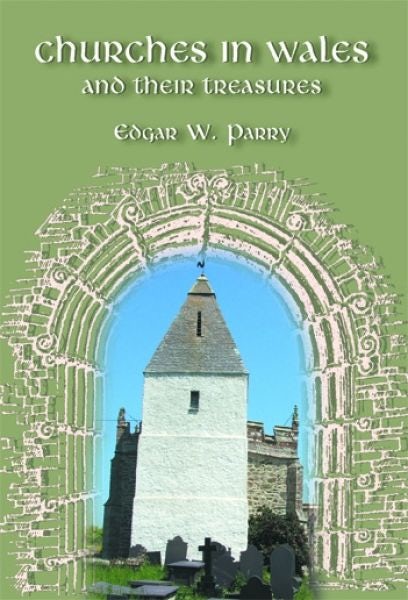 Cover image for Churches in Wales and Their Treasures, isbn: 9781845241780