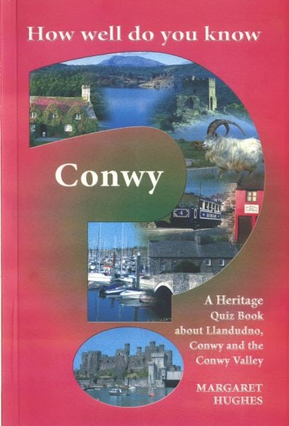 Cover image for How Well Do You Know Conwy?, isbn: 9781845241872
