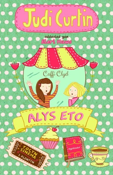 Cover image for Cyfres Alys a Megan: 2. Alys Eto, isbn: 9781845243333