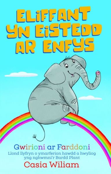 Cover image for Eliffant yn eistedd ar enfys, isbn: 9781845243524