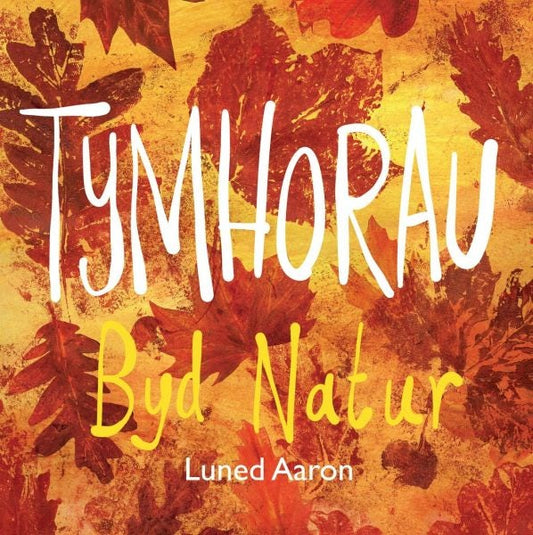 Cover image for Tymhorau Byd Natur, isbn: 9781845243616