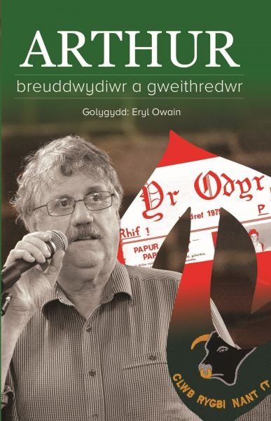 Cover image for Arthur - Breuddwydiwr a Gweithredwr, isbn: 9781845243753