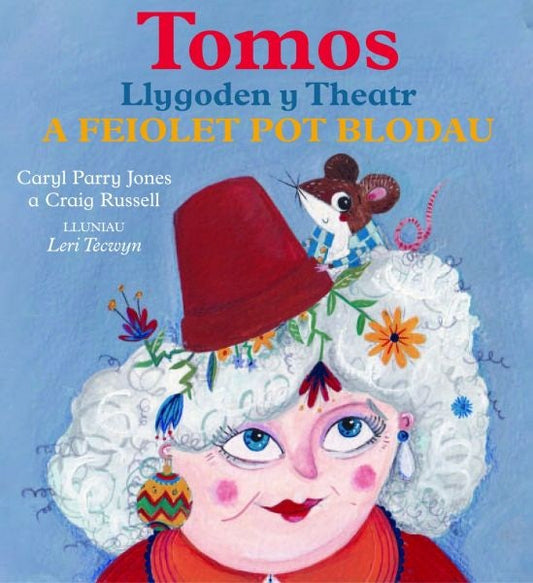 Cover image for Tomos Llygoden y Theatr a Feiolet Pot Blodau, isbn: 9781845244224