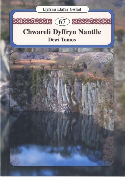 Cover image for Llyfrau Llafar Gwlad: 67. Chwareli Dyffryn Nantlle, isbn: 9781845270834
