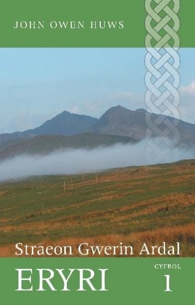 Cover image for Straeon Gwerin Ardal Eryri  Cyfrol 1, isbn: 9781845271794