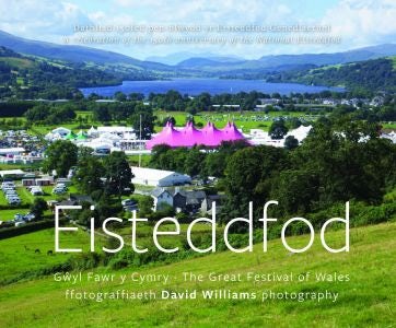 Cover image for Eisteddfod - Gŵyl Fawr y Cymry/The Great Festival of Wales, isbn: 9781845272906