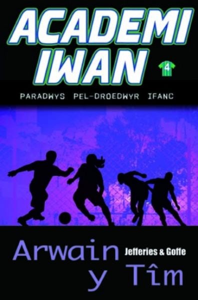 Cover image for Academi Iwan: Arwain y Tîm, isbn: 9781845273071