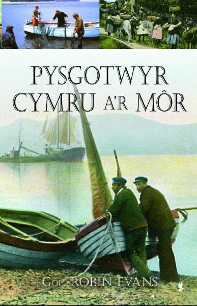 Cover image for Pysgotwyr Cymru a'r Môr, isbn: 9781845273293