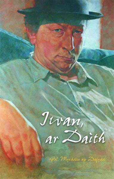 Cover image for 'Iwan, Ar Daith' - Cofio Iwan Llwyd, isbn: 9781845273422