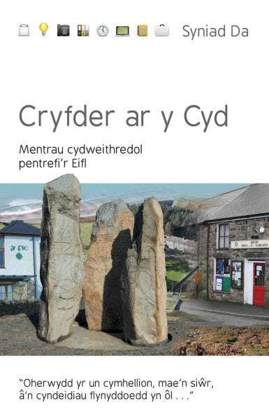 Cover image for Cyfres Syniad Da: Cryfder ar y Cyd - Mentrau Cydweithredol Pentrefi'r Eifl, isbn: 9781845273811