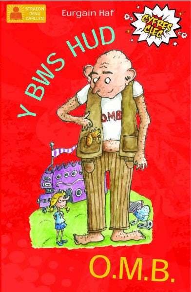 Cover image for Cyfres Clec: 4. y Bws Hud ac O.M.B., isbn: 9781845275723