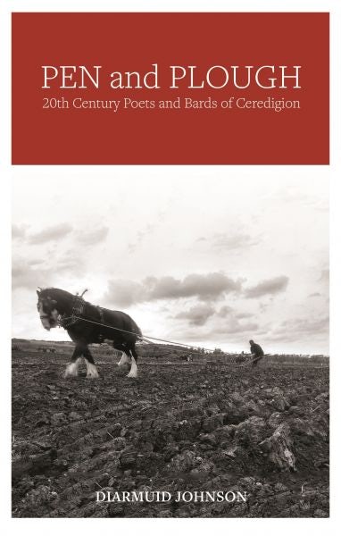 Cover image for Pen and Plough - 20th Century Poets and Bards of Ceredigion, isbn: 9781845275914