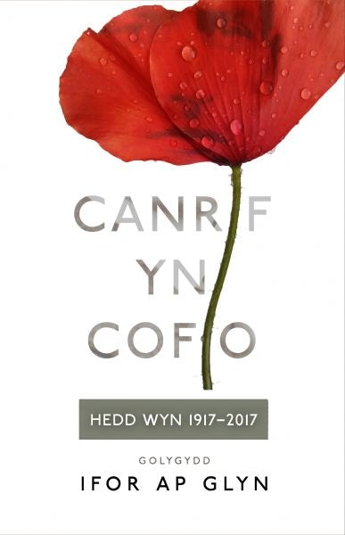 Cover image for Canrif yn Cofio - Hedd Wyn 1917-2017, isbn: 9781845276034