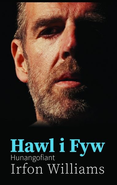 Cover image for Hawl i Fyw - Hunangofiant Irfon Williams, isbn: 9781845276140