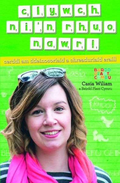 Cover image for Clywch Ni'n Rhuo Nawr! - Cerddi am Ddeinosoriaid a Chreaduriaid Eraill, isbn: 9781845276195