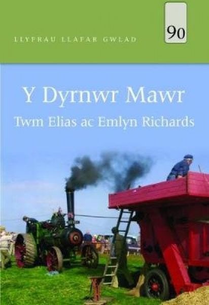 Cover image for Llyfrau Llafar Gwlad: 90. Dyrnwr Mawr, Y, isbn: 9781845276287