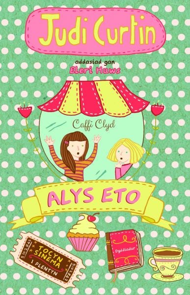Cover image for Cyfres Alys a Megan: 2. Alys Eto, isbn: 9781845276317