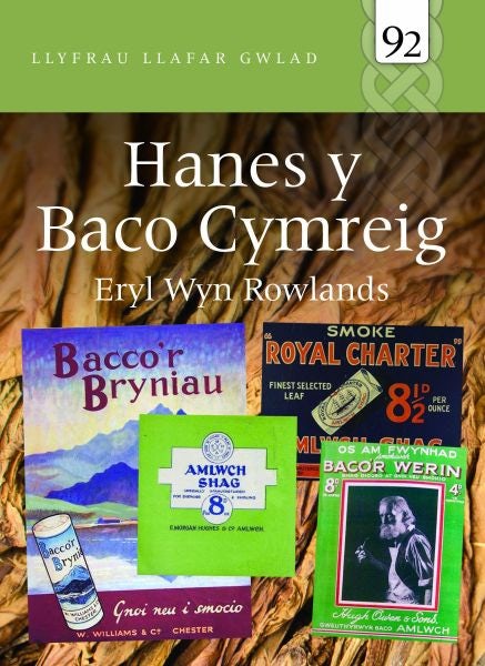 Cover image for Llyfrau Llafar Gwlad: 92. Hanes y Baco Cymreig, isbn: 9781845276409