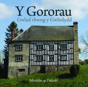 Cover image for Cyfres Celc Cymru: Y Gororau - Gwlad Rhwng y Gwledydd, isbn: 9781845276546