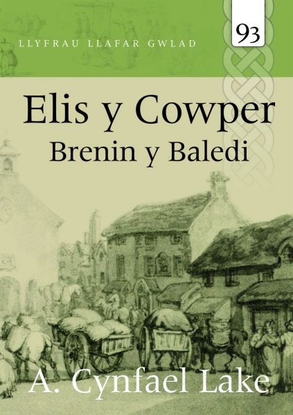 Cover image for Llyfrau Llafar Gwlad: 93. Elis y Cowper - Brenin y Baledi, isbn: 9781845276935