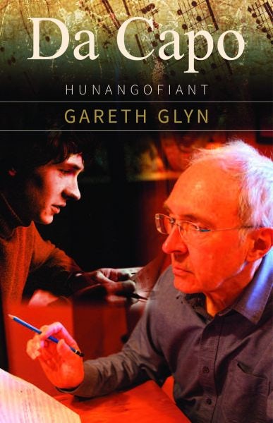 Cover image for Da Capo - Hunangofiant Gareth Glyn, isbn: 9781845276980