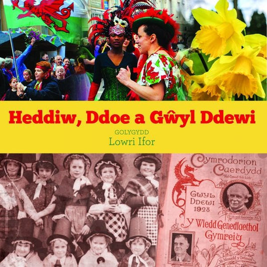 Cover image for Heddiw, Ddoe a Gŵyl Ddewi, isbn: 9781845277185