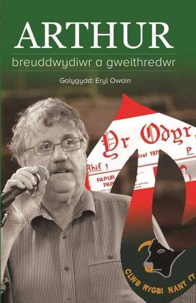 Cover image for Arthur - Breuddwydiwr a Gweithredwr, isbn: 9781845277482