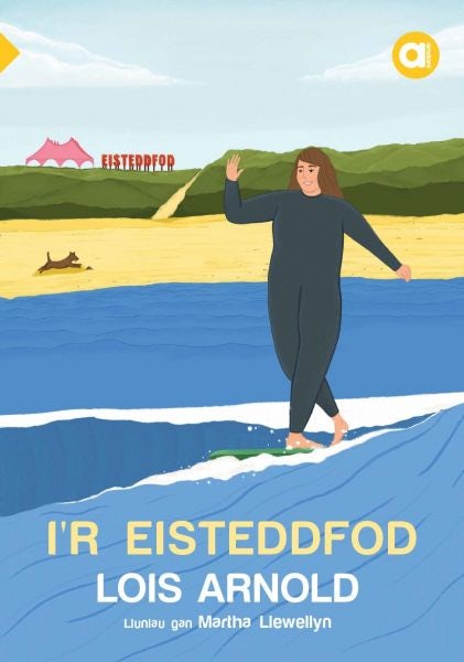 Cover image for Cyfres Amdani: I'r Eisteddfod, isbn: 9781845278465