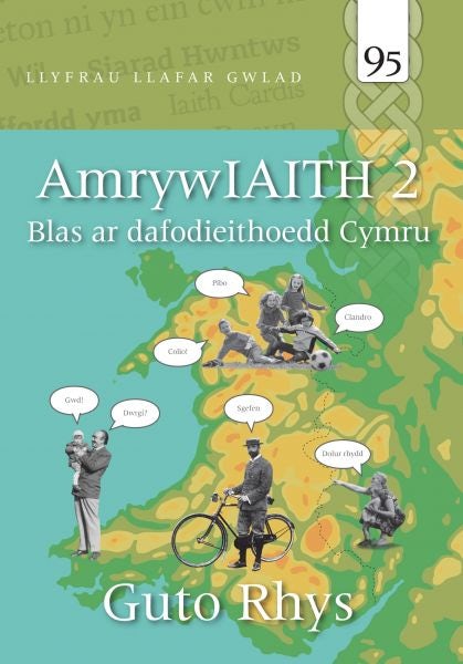 Cover image for Llyfrau Llafar Gwlad: AmrywIAITH 2 - Blas ar Dafodieithoedd Cymru, isbn: 9781845278526