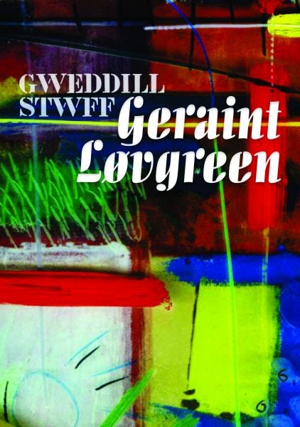Cover image for Gweddill Stwff Geraint Lovgreen, isbn: 9781845279691