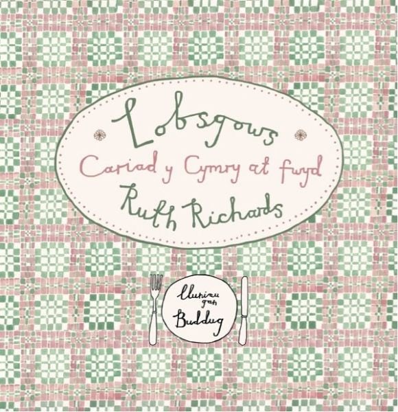 Cover image for Lobsgows - Cariad y Cymry at fwyd, isbn: 9781845279745